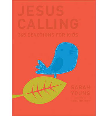 Cover for Sarah Young · Jesus Calling: 365 Devotions For Kids: Deluxe Edition - Jesus Calling® (Hardcover Book) [De Luxe edition] (2013)