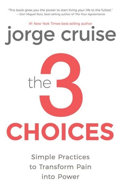 The 3 Choices - Jorge Cruise - Bøker - Hay House Inc - 9781401946067 - 6. juni 2017