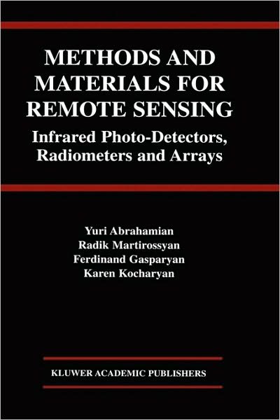 Cover for Yuri Abrahamian · Methods and Materials for Remote Sensing: Infrared Photo-Detectors, Radiometers and Arrays (Gebundenes Buch) [2004 edition] (2003)