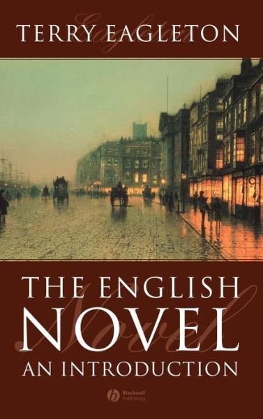 Cover for Eagleton, Terry (University of Manchester) · The English Novel: An Introduction (Gebundenes Buch) (2004)