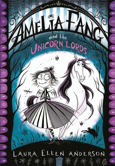 Cover for Laura Ellen Anderson · Amelia Fang and the Unicorn Lords - The Amelia Fang Series (Paperback Book) (2018)