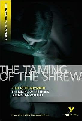 Cover for William Shakespeare · Taming of the Shrew: York Notes Advanced everything you need to catch up, study and prepare for and 2023 and 2024 exams and assessments - York Notes Advanced (Paperback Book) (2005)
