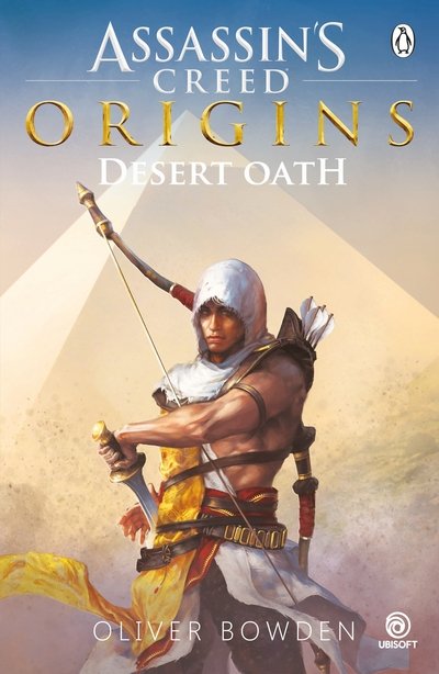 Desert Oath: The Official Prequel to Assassin’s Creed Origins - Oliver Bowden - Livros - Penguin Books Ltd - 9781405935067 - 2 de novembro de 2017