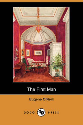 Cover for Eugene Gladstone O'neill · The First Man (Paperback Book) (2007)