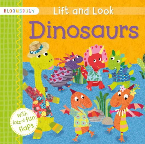 Cover for Bloomsbury · Lift and Look Dinosaurs (Board book) (2016)