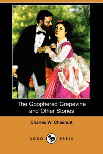 Cover for Charles Waddell Chesnutt · The Goophered Grapevine and Other Stories (Dodo Press) (Paperback Book) (2008)