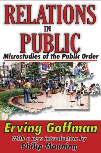 Relations in Public: Microstudies of the Public Order - Donald Davidson - Bøger - Taylor & Francis Inc - 9781412810067 - 30. januar 2010