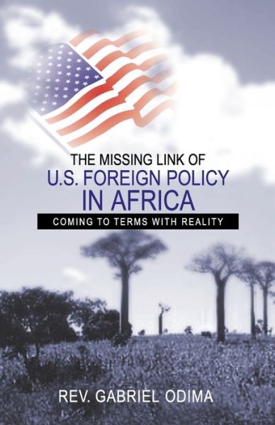 Cover for Rev Gabriel Odima · The Missing Link of U.S. Foreign Policy in Africa (Paperback Book) (2003)