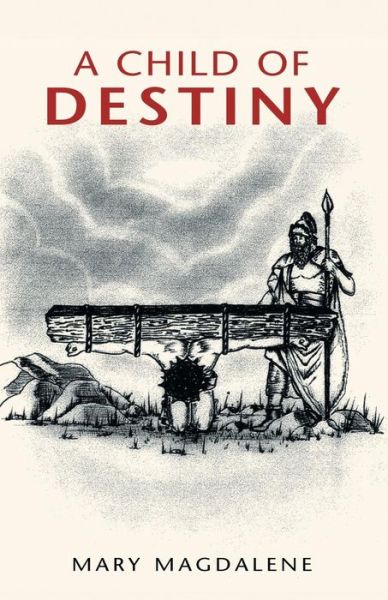 Cover for Mary Magdalene · A Child of Destiny (Paperback Book) (2005)