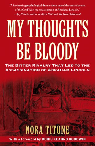 Cover for Nora Titone · My Thoughts Be Bloody: The Bitter Rivalry That Led to the Assassination of Abraham Lincoln (Taschenbuch) (2011)