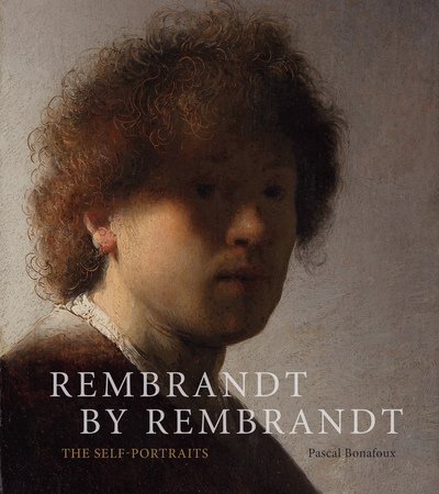 Cover for Pascal Bonafoux · Rembrandt by Rembrandt: The Self-Portraits (Hardcover bog) (2019)