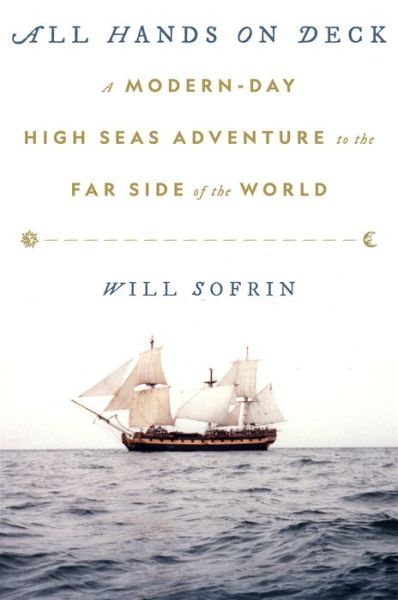 Cover for Will Sofrin · All Hands on Deck: A Modern-Day High Seas Adventure to the Far Side of the World (Hardcover bog) (2023)