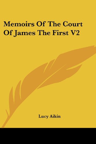 Cover for Lucy Aikin · Memoirs of the Court of James the First V2 (Paperback Book) (2006)