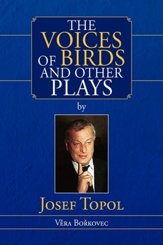 Cover for Vera Borkovec · The Voices of Birds and Other Plays by Josef Topol (Hardcover Book) (2007)