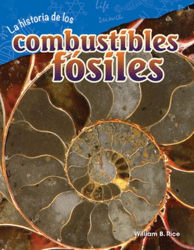 Cover for William Rice · La historia de los combustibles fosiles (The Story of Fossil Fuels) (Pocketbok) (2017)