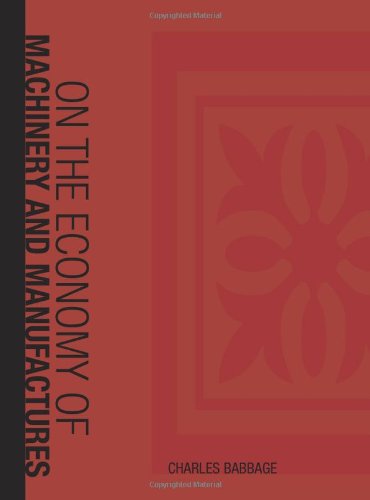 On the Economy of Machinery and Manufactures - Charles Babbage - Books - BiblioBazaar - 9781426415067 - October 11, 2007