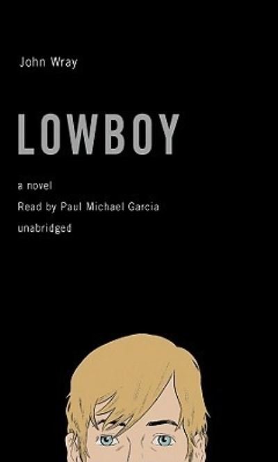 Lowboy Library Edition - John Wray - Other - Blackstone Pub - 9781433288067 - July 1, 2010