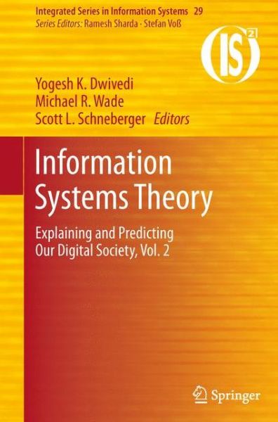 Cover for Yogesh K Dwivedi · Information Systems Theory: Explaining and Predicting Our Digital Society, Vol. 2 - Integrated Series in Information Systems (Hardcover Book) (2011)