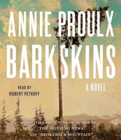 Cover for Annie Proulx · Barkskins (CD) (2016)