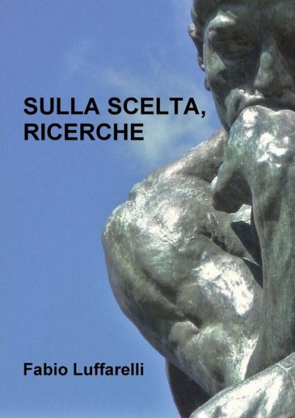 Cover for Fabio Luffarelli · Sulla Scelta, Ricerche (Paperback Book) (2010)