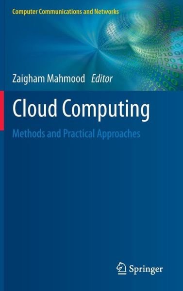 Cover for Zaigham Mahmood · Cloud Computing: Methods and Practical Approaches - Computer Communications and Networks (Inbunden Bok) [2013 edition] (2013)