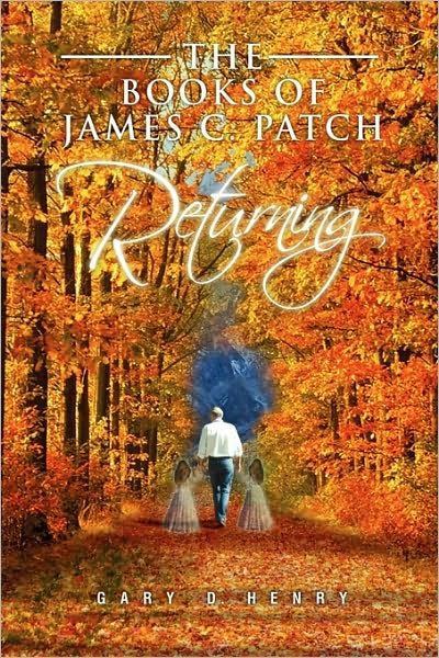 Cover for Gary D. Henry · The Books of James C. Patch: Returning (Pocketbok) (2010)