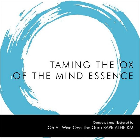 Cover for Oh All Wise One the Guru Bapr Alhf Km · Taming the Ox of the Mind Essence (Pocketbok) (2012)