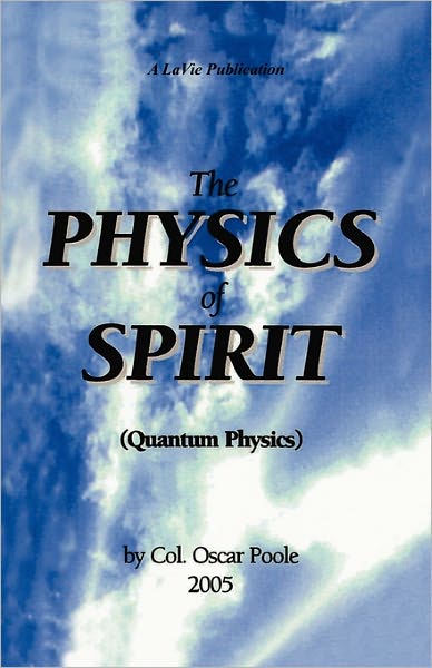 Cover for Col Oscar Poole · The Physics of Spirit (Paperback Book) (2010)