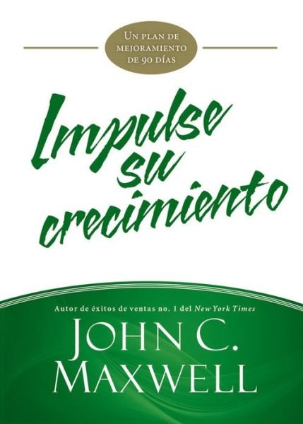 Cover for John C. Maxwell · Impulse su crecimiento: Un plan de mejoramiento de 90 dias - JumpStart (Taschenbuch) (2015)
