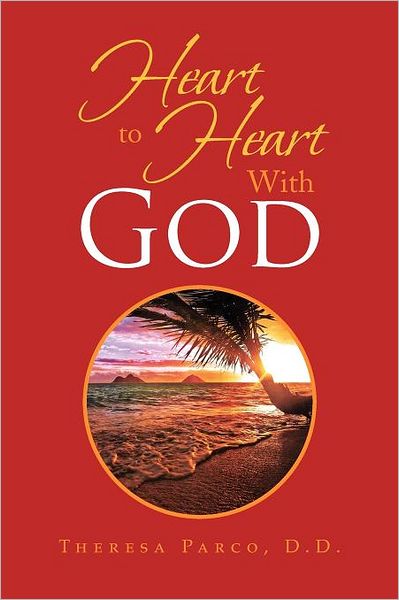 Cover for D D Theresa Parco · Heart to Heart with God (Paperback Book) (2011)