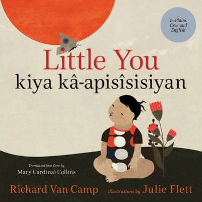 Cover for Richard Van Camp · Little You / Kîya-K'apisîsisîyân (Paperback Book) (2018)