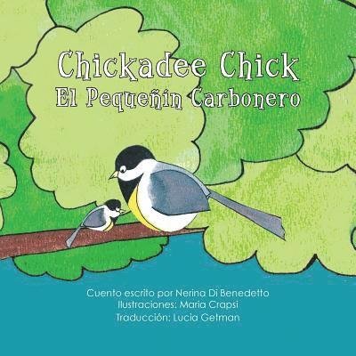 Cover for Nerina Di Benedetto · Chickadee Chick: El Pequenin Carbonero (Taschenbuch) (2011)