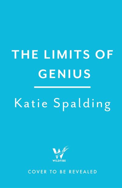 Cover for Katie Spalding · The Limits of Genius: The Surprising Stupidity of the World's Greatest Minds (Hardcover Book) (2023)