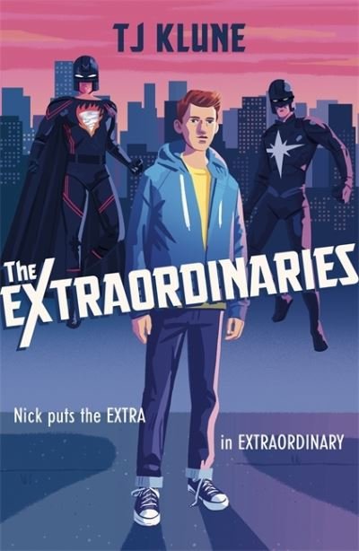 The Extraordinaries: An astonishing young adult superhero fantasy from the author of The House on the Cerulean Sea - The Extraordinaries - T J Klune - Bücher - Hodder & Stoughton - 9781473693067 - 20. Juli 2021
