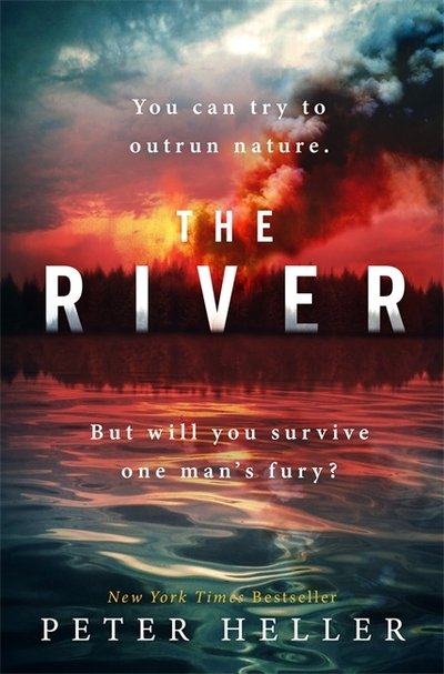 Cover for Peter Heller · The River: 'An urgent and visceral thriller... I couldn't turn the pages quick enough' (Clare Mackintosh) (Hardcover Book) (2019)