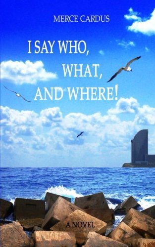 Cover for Merce Cardus · I Say Who, What, and Where! (Paperback Book) (2012)