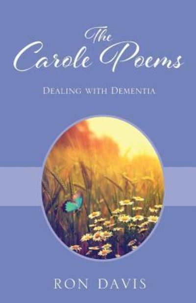 Cover for Ron Davis · The Carole Poems : Dealing with Dementia (Paperback Book) (2018)