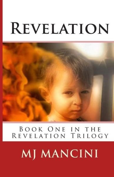 Cover for Mj Mancini · Revelation: Book One in the Revelation Trilogy (Paperback Book) (2012)