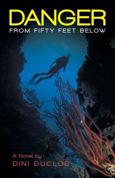 Cover for Dini Duclos · Danger from Fifty Feet Below (Paperback Book) (2013)