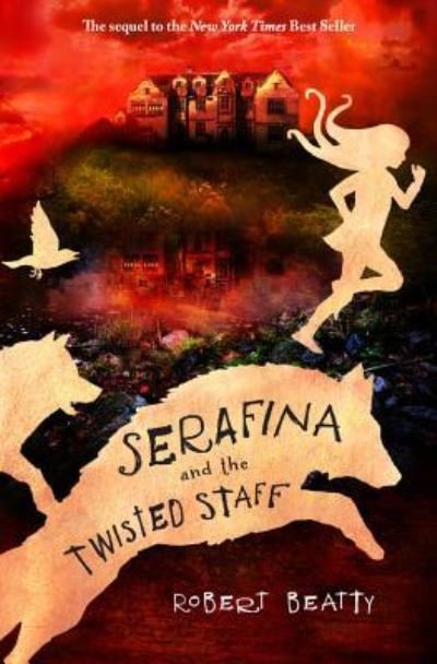 Cover for Robert Beatty · Serafina and the Twisted Staff (The Serafina Series Book 2) - Serafina (Paperback Book) (2017)