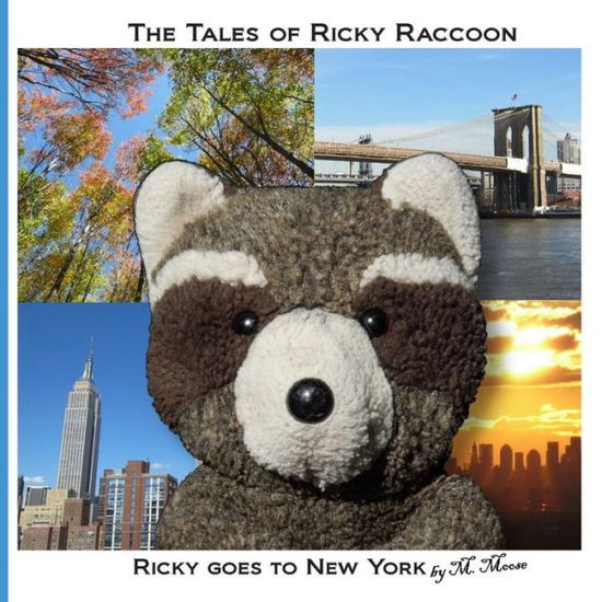 Cover for M Moose · Ricky Goes to New York: Ricky Goes to the Shawangunk Ridge and New York City (Taschenbuch) (2013)