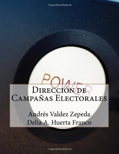 Cover for Delia Amparo Huerta Franco · Dirección De Campañas Electorales (Paperback Book) [Spanish edition] (2014)