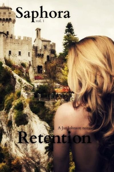 Cover for Jaz Johnson · Saphora: Retention (Volume 1) (Paperback Bog) [1st edition] (2014)