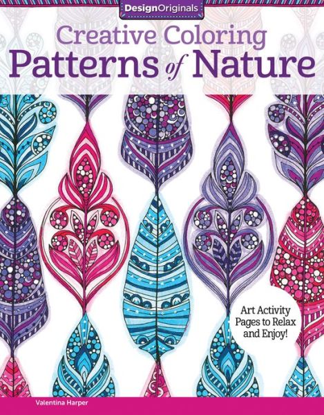 Creative Coloring Patterns of Nature: Art Activity Pages to Relax and Enjoy! - Creative Coloring - Valentina Harper - Books - Design Originals - 9781497200067 - September 1, 2015