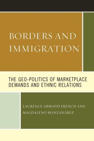 Cover for Laurence Armand French · Borders and Immigration: The Geo-Politics of Marketplace Demands and Ethnic Relations (Paperback Book) (2022)