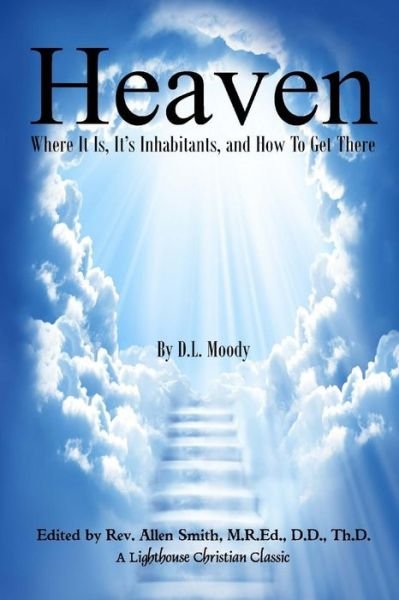 Cover for Dwight L Moody · Heaven: Where It Is, It's Inhabitants, and How to Get There (Paperback Bog) (2014)