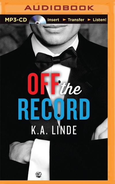 Off the Record - K. A. Linde - Äänikirja - Brilliance Audio - 9781501291067 - tiistai 1. syyskuuta 2015