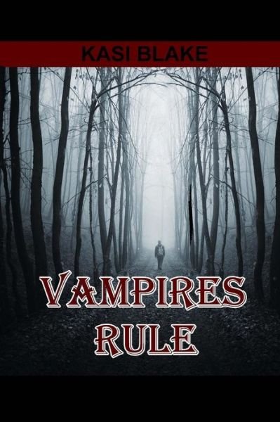 Cover for Kasi Blake · Vampires Rule (Paperback Book) (2014)