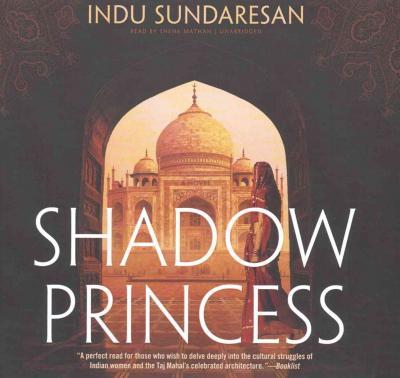 Cover for Indu Sundaresan · Shadow Princess (CD) (2016)