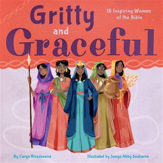 Cover for Caryn Rivadeneira · Gritty and Graceful: 15 Inspiring Women of the Bible (Hardcover Book) (2019)